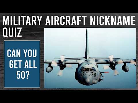 Military Aircraft Nicknames Quiz: Can You Get All 50?